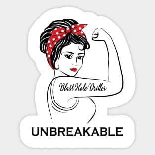 Blast Hole Driller Unbreakable Sticker